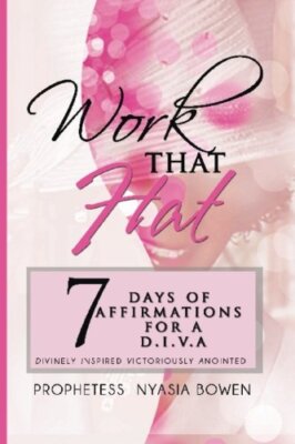 Work That Hat : 7 Days of Affirmations for a Woman set apart to be a d.i.v.a.-,