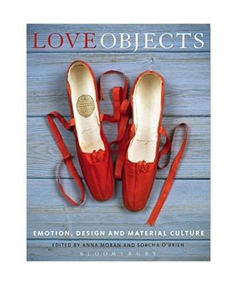 Love Objects: Emotion, Design and Material Culture