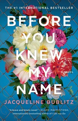 Before You Knew My Name: A Novel - paperback Bublitz, Jacqueline
