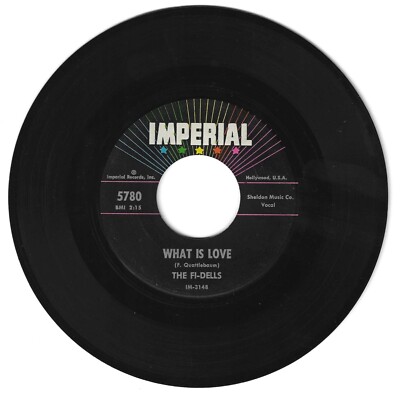 NORTHERN SOUL 45 THE FI-DELLS WHAT IS LOVE ON IMPERIAL  VG++  ORIGINAL
