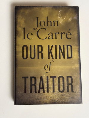 Our Kind of Traitor, by John Le Carre,  2010,   Hardback Book