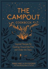 The Campout Cookbook: Inspired Recipe..., Hanel, Marnie