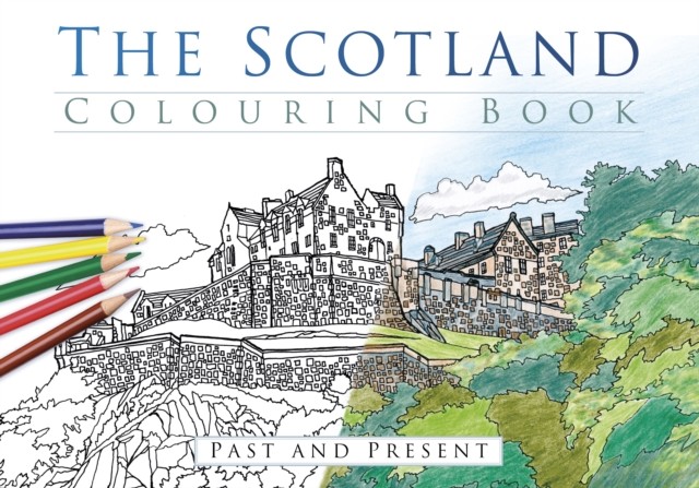 The Scotland Colouring Book: Past and Present (Paperback Book)