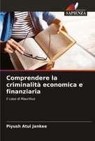 Piyush Atul Jankee | Comprendere La Criminalità Economica E Finanziaria | Buch
