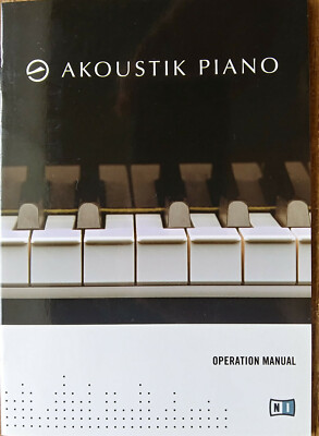 Native Instruments Akoustik Piano Original Owner's Manual Book, Acoustic Piano.