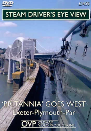 Steam Driver's Eye View - 'Britannia' Goes West (Exeter - Plymouth - Par)  *DVD 