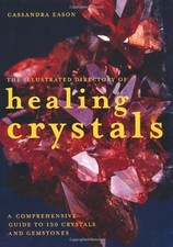 Das illustrierte Verzeichnis der Heilkristalle: Ein umfassender Leitfaden für 150...