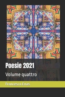 Poesie 2021: Volume quattro by Francesco Enas (Italian) Paperback Book