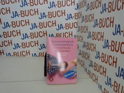 F(r)ischhalteabkommen: Länger Freude am Mann Fröhlich, Susanne und Constanze Kle