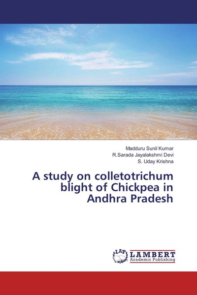 Madduru Sunil Kumar (U. A.) | A Study On Colletotrichum Blight Of Chickpea In...-image