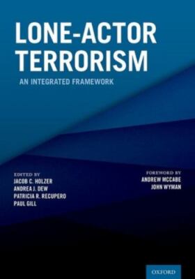 Lone-actor Terrorism : An Integrated Framework, Hardcover by Holzer, Jacob C....