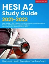 HESI A2 Study Guide 2021-2022: New Outline + 652 Questions and Detailed A - GOOD