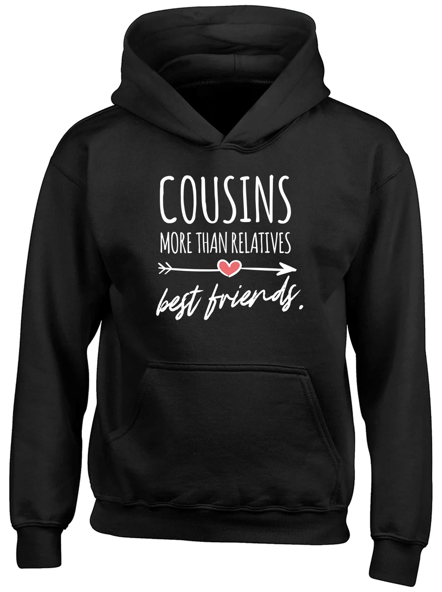 Cousins Kids Hoodie More than Relatives Best Friends Boys Girls Gift Top