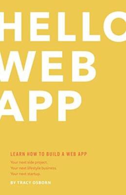 Hello Web App - Paperback By Tracy Osborn - GOOD