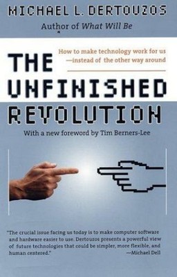 The Unfinished Revolution : How to Make Technology Work for Us--I