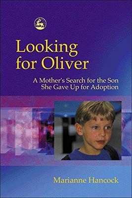 Looking for Oliver: A Mother's Search for the Son She Gave Up fo