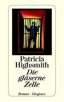 Die gläserne Zelle von Highsmith, Patricia | Buch | Zustand gut