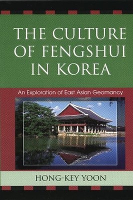 Hong-Key Yoon The Culture of Fengshui in Korea (Paperback) AsiaWorld (UK IMPORT)