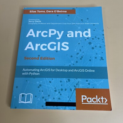 ArcPy and ArcGIS 2nd Ed By Silas Tom s And Dara O Beirne 2017 PB