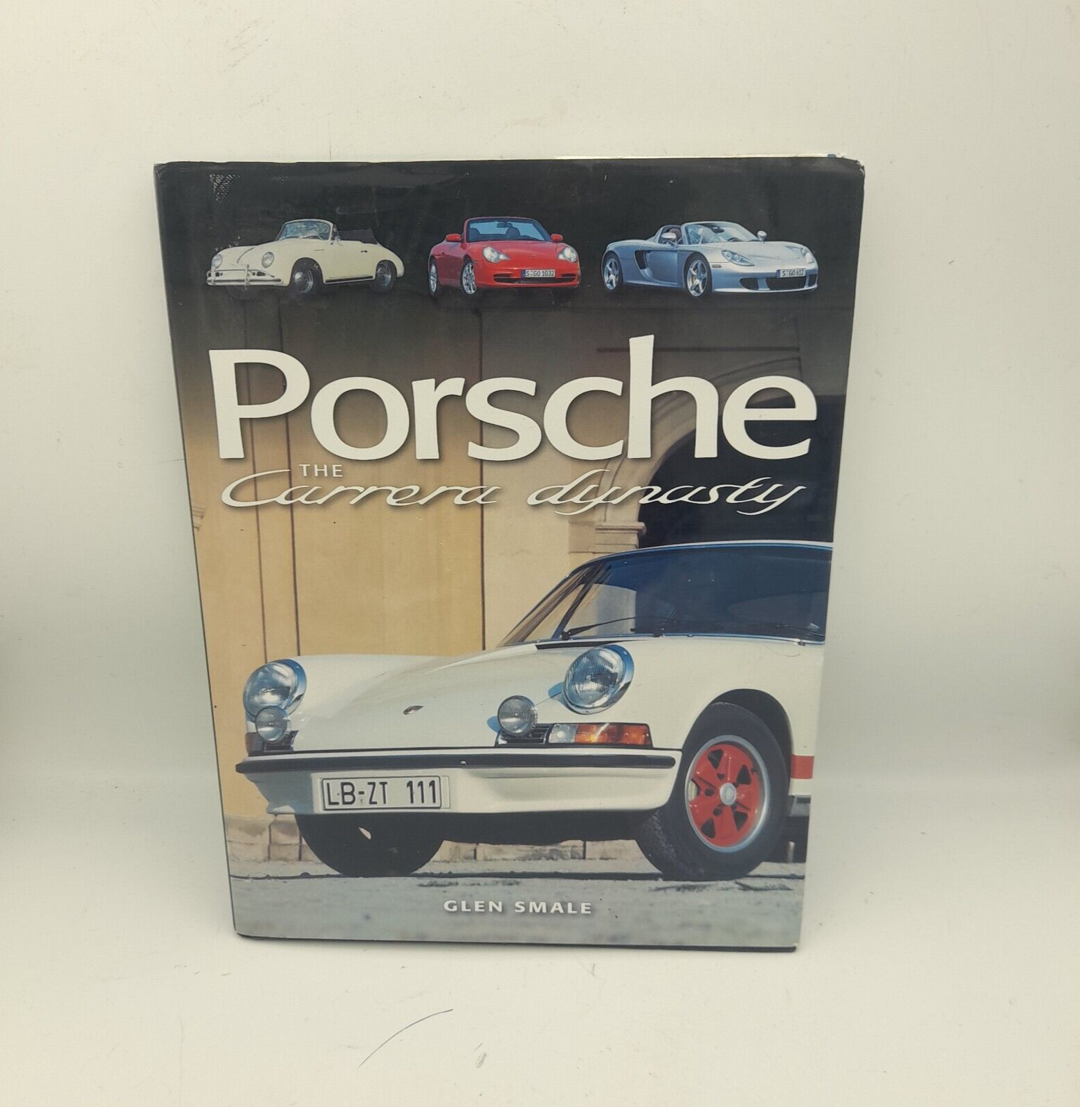 PORSCHE THE CARRERA DYNASTY Glen Smale
