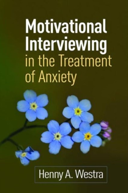 Motivational Interviewing in the Treatment of Anxiety by Henny A. Westra NEW - Image 2