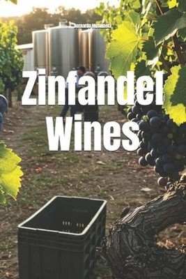 Zinfandel Wines by Bernardo Musumeci Paperback Book