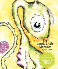 The Lonely Little Monster: A - Hardcover, by Green; Andi - Very Good q