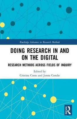 Doing Research In and On the Digital | Research Methods across Fields of Inquiry