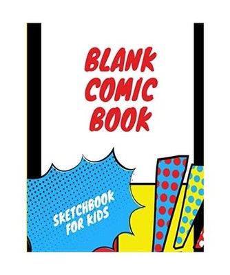 Blank Comic Book - Sketchbook For Kids - Drawing Sketching Book: Paperback - 101