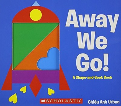 Away We Go!: A Shape and Seek Book, Anh Urban, Chieu