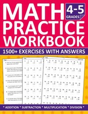Math Workbook For Grades 4  5 with Addition,Subtraction,Multiplication,and Divi
