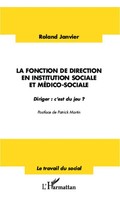 La Fonction De Direction En Institution Sociale Et MéDico-Sociale Roland Janvier