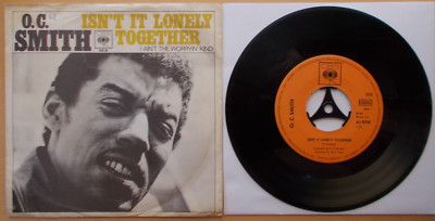 O.C. SMITH Isn`t it Lonely Together I Ain`t the Worryin Kind CBS 3918