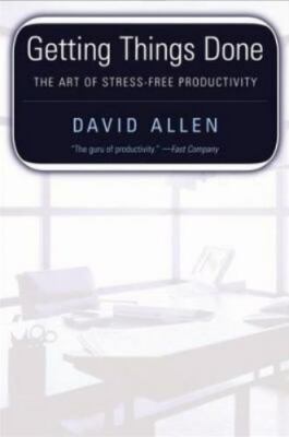 Getting Things Done: the Art of Stress-Free - David Allen, 0670889067, hardcover