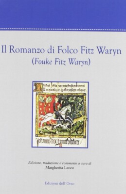 Il romanzo di Folco Fitz Waryn (Fouke Fitz Waryn) - [Edizioni dell'Orso]