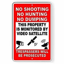 No Hunting No Shooting No Dumping Satellite Surveillance Sign Decal  Security 42