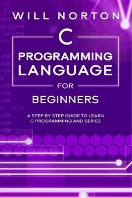 Will Norton C Programming Language for Beginners (Paperback)
