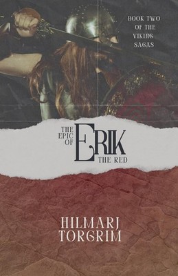 Hilmarj Torgrim The Epic of Erik The Red (Paperback) Viking Sagas (UK IMPORT)