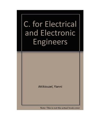 C for Electrical and Electronic Engineers, Attikiouzel, J.