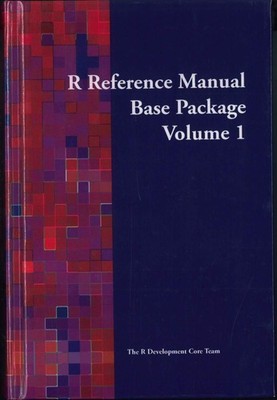 R Reference Manual: Base Package, Vol. 1 - hardcover R Development Core Team