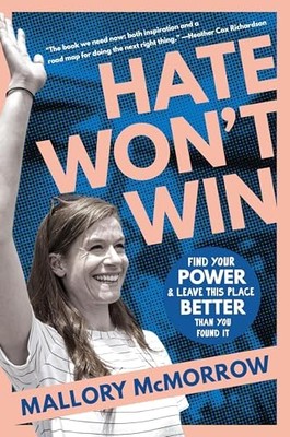 Hate Won't Win : Find Your Power and Leave this Place B -  NEW Mallory Mcmorro 2