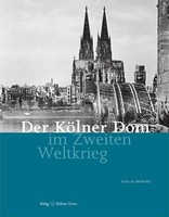 Der Kölner Dom Im Zweiten Weltkrieg ~ Niklas MöRing ~ 9783922442721
