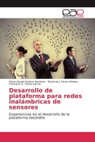 Desarrollo De Plataforma Para Redes InaláMbricas De Sensores MaríA De J. Flores