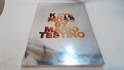 			Kate Moss by Mario Testino: FO, Anonymous, Taschen GmbH, 2011, Pa		