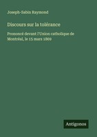Discours Sur La ToléRance Joseph-Sabin Raymond Taschenbuch FranzöSisch 2024