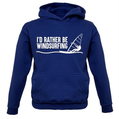 I'd Rather Be Windsurfing - Kids Hoodie / Sweater - Wind Surf Surfing Water