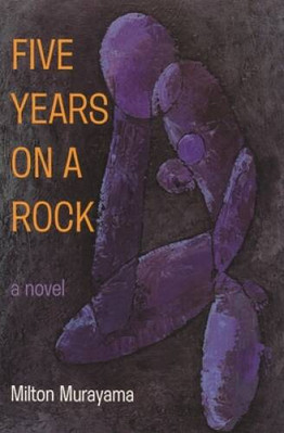 Murayama: 5 Years on a Rock - Paperback By Murayama, Milton - VERY GOOD