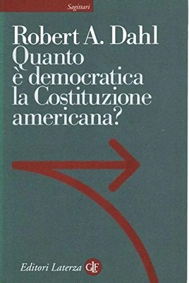 Quanto è democratica la Costituzione americana? (Sagittari Buch Laterza