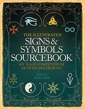 The Illustrated Signs and Symbols Sourcebook by Nozedar, Adele Book The Cheap