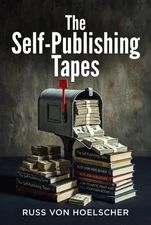Russ Von Hoelscher THE SELF-PUBLISHING TAPES 6 Hour Seminar GET RICH OWN BOOK
